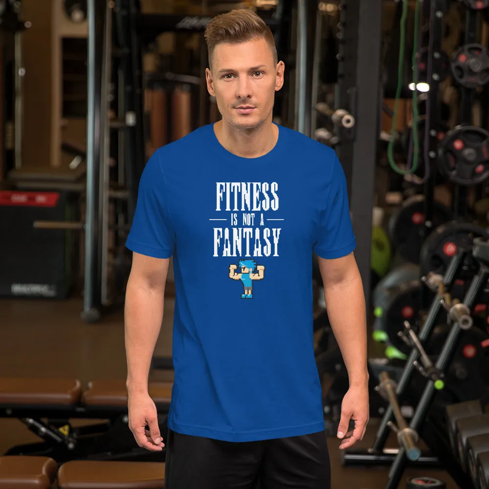 Fitness Is Not a Fantasy - T-Shirt - 8-Bit