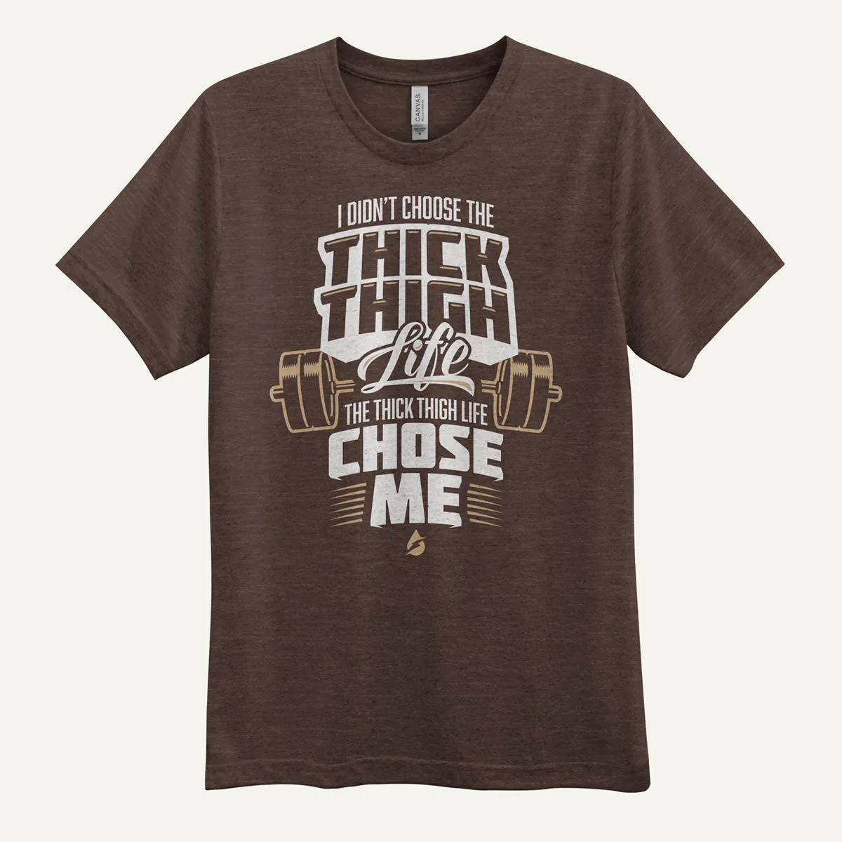 I Didn't Choose The Thick Thigh Life The Thick Thigh Life Chose Me Men's Triblend T-Shirt