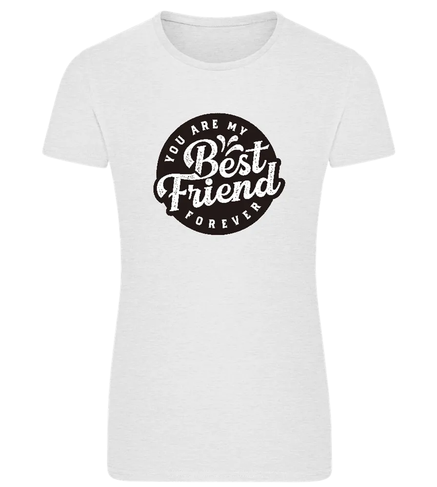 My Best Friend Forever Design - Comfort women's fitted t-shirt