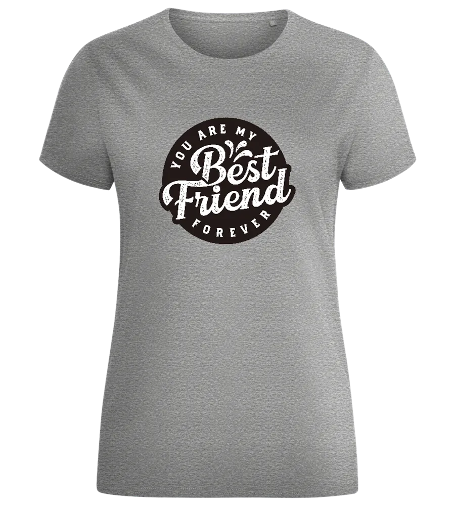 My Best Friend Forever Design - Comfort women's fitted t-shirt