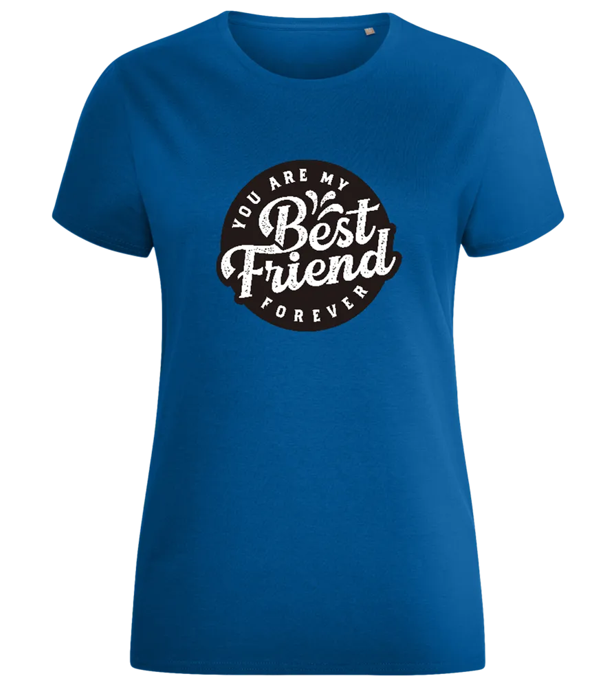 My Best Friend Forever Design - Comfort women's fitted t-shirt