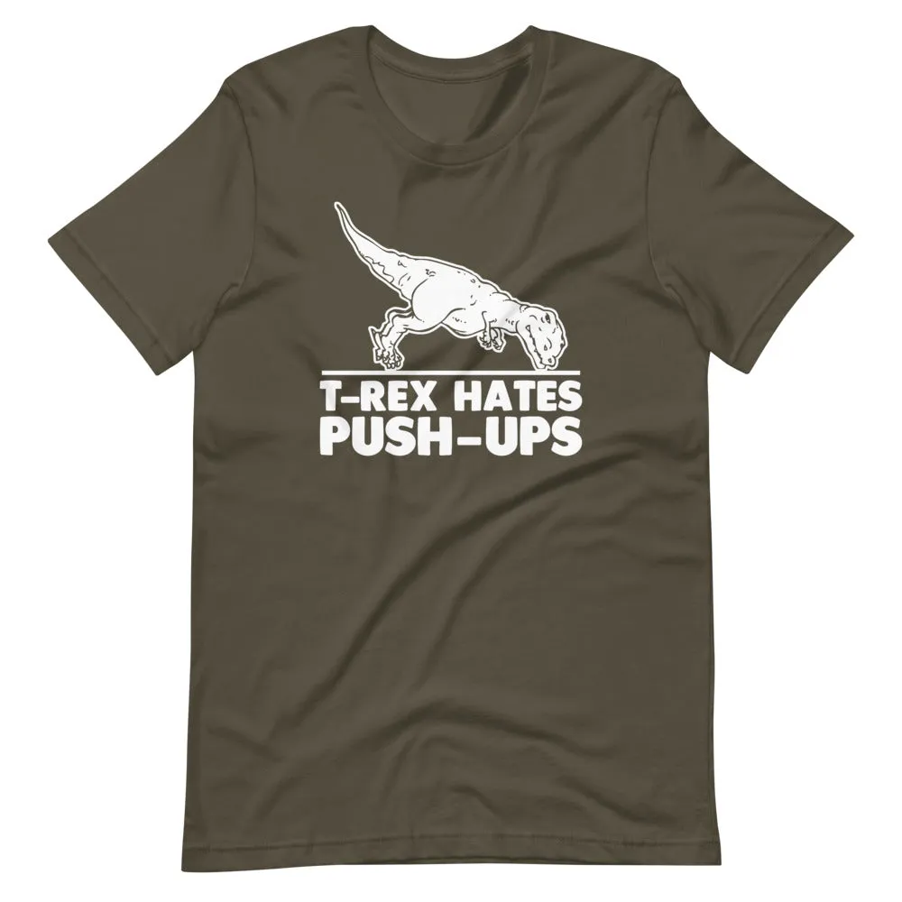 T-Rex Hates Push-Ups T-Shirt (Unisex)